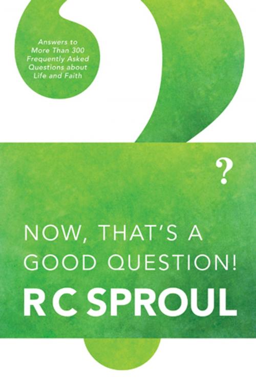 Cover of the book Now, That's a Good Question! by R. C. Sproul, Tyndale House Publishers, Inc.