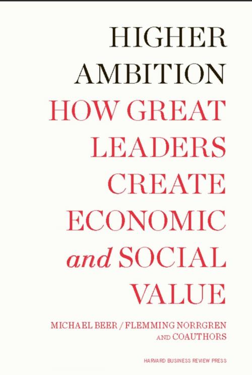 Cover of the book Higher Ambition by Michael Beer, Nathaniel Foote, Russell A. Eisenstat, Tobias Fredberg, Flemming Norrgren, Harvard Business Review Press
