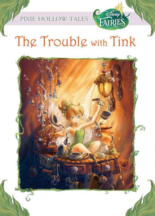 Cover of the book Disney Fairies: The Trouble with Tink by Kiki Thorpe, Disney Book Group