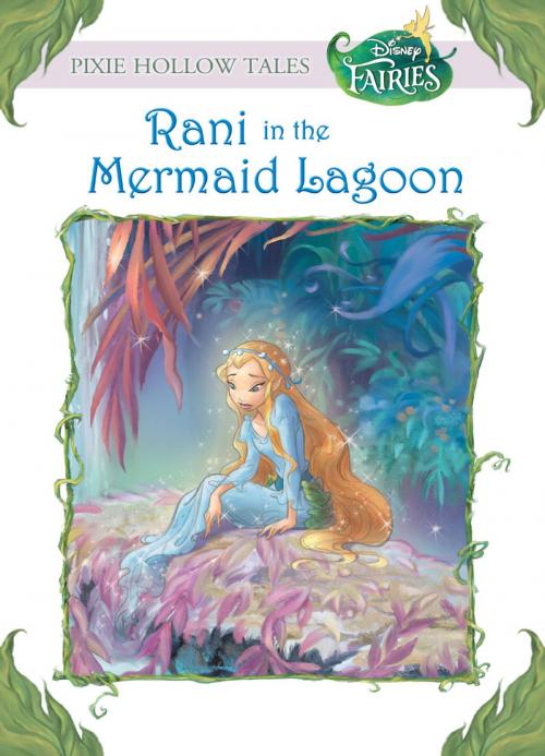 Cover of the book Disney Fairies: Rani in the Mermaid Lagoon by Lisa Papademetriou, Disney Book Group
