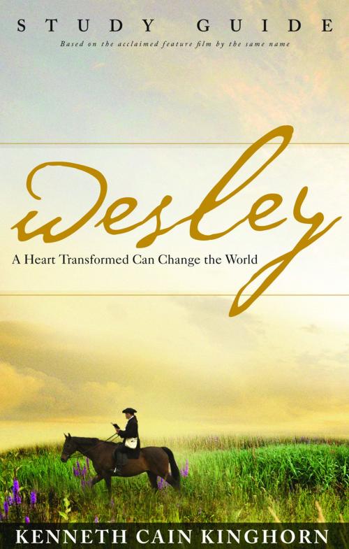 Cover of the book Wesley: A Heart Transformed Can Change the World Study Guide by Kenneth C. Kinghorn, Abingdon Press