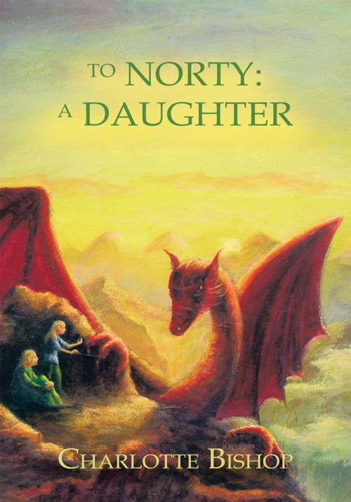 Cover of the book To Norty: a Daughter by Charlotte Bishop, Trafford Publishing