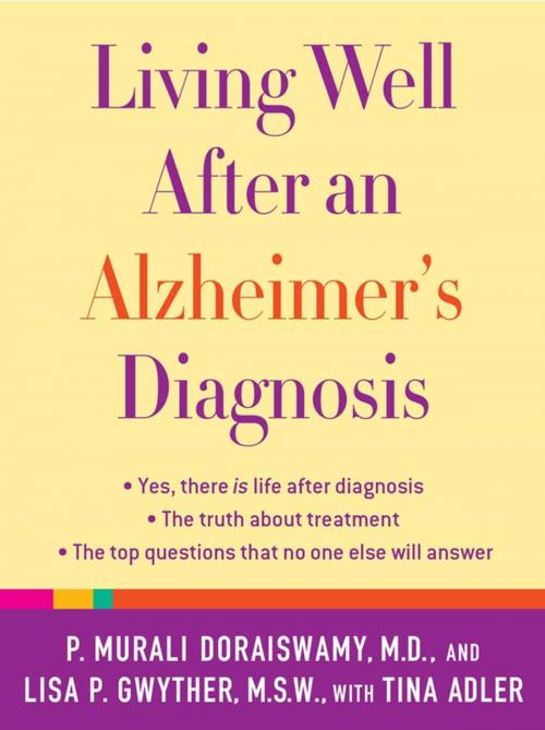 Cover of the book Living Well After an Alzheimer's Diagnosis by Tina Adler, P. Murali Doraiswamy, M.D., Lisa P. Gwyther, M.S.W., St. Martin's Publishing Group