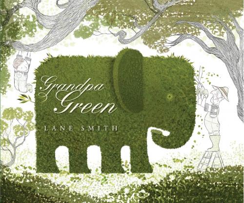 Cover of the book Grandpa Green by Lane Smith, Roaring Brook Press