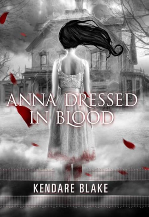 Cover of the book Anna Dressed in Blood by Kendare Blake, Tom Doherty Associates