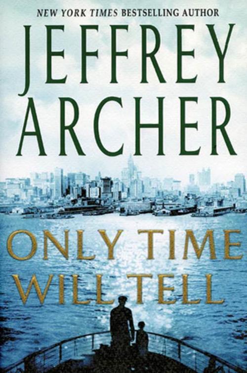 Cover of the book Only Time Will Tell by Jeffrey Archer, St. Martin's Publishing Group
