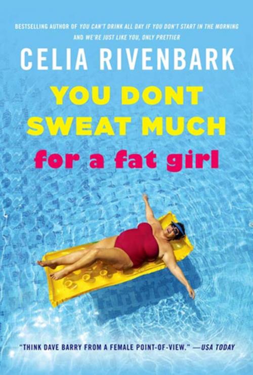 Cover of the book You Don't Sweat Much for a Fat Girl by Celia Rivenbark, St. Martin's Press