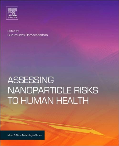 Cover of the book Assessing Nanoparticle Risks to Human Health by Gurumurthy Ramachandran, Elsevier Science