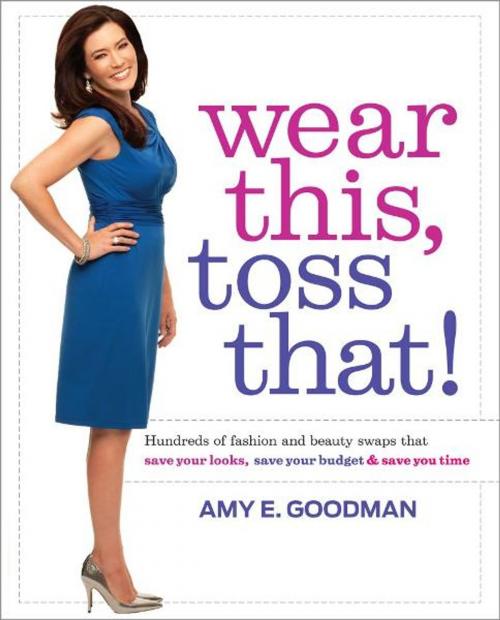Cover of the book Wear This, Toss That! by Amy E. Goodman, Atria Books