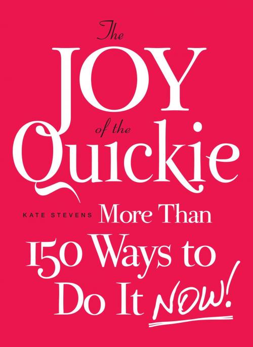 Cover of the book The Joy of the Quickie by Kate Stevens, Adams Media