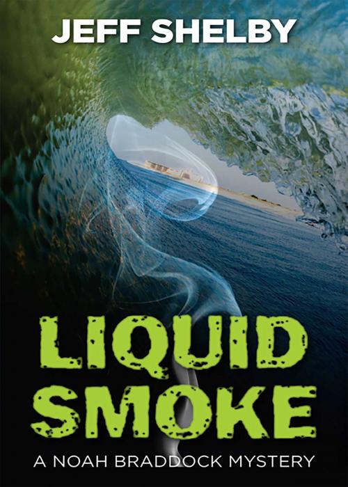 Cover of the book Liquid Smoke by Jeff Shelby, Gallery Books