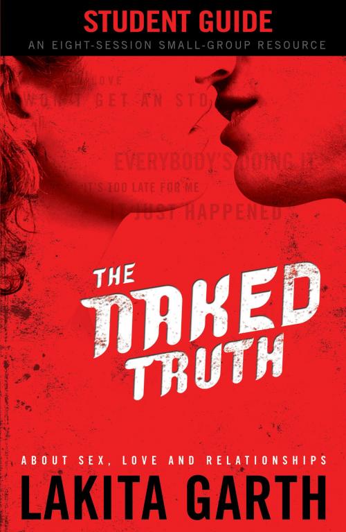 Cover of the book The Naked Truth Student's Guide by Lakita Garth, Baker Publishing Group