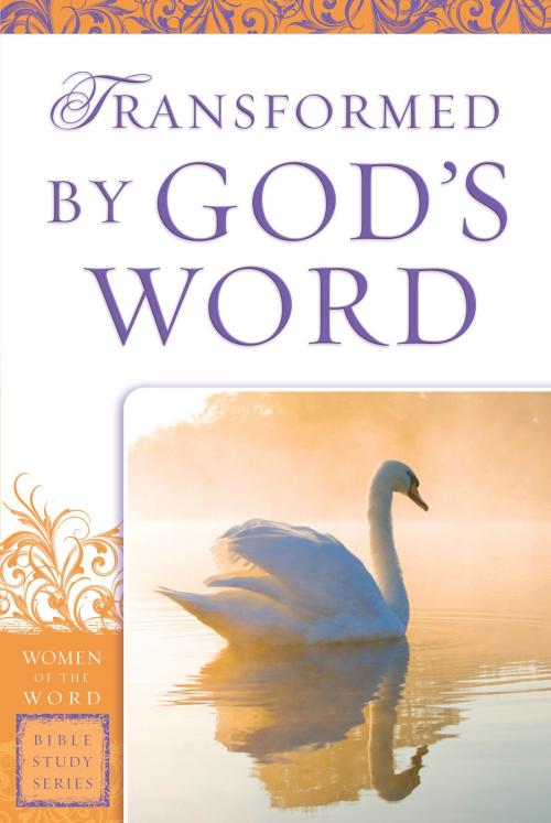 Cover of the book Transformed by God's Word (Women of the Word Bible Study Series) by Sharon A. Steele, Baker Publishing Group