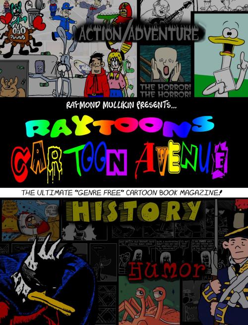 Cover of the book Raytoons Cartoon Avenue Volume 1 by Raymond Mullikin, Raymond Mullikin
