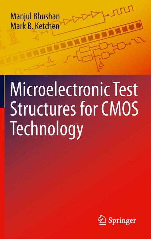 Cover of the book Microelectronic Test Structures for CMOS Technology by Manjul Bhushan, Mark B. Ketchen, Springer New York