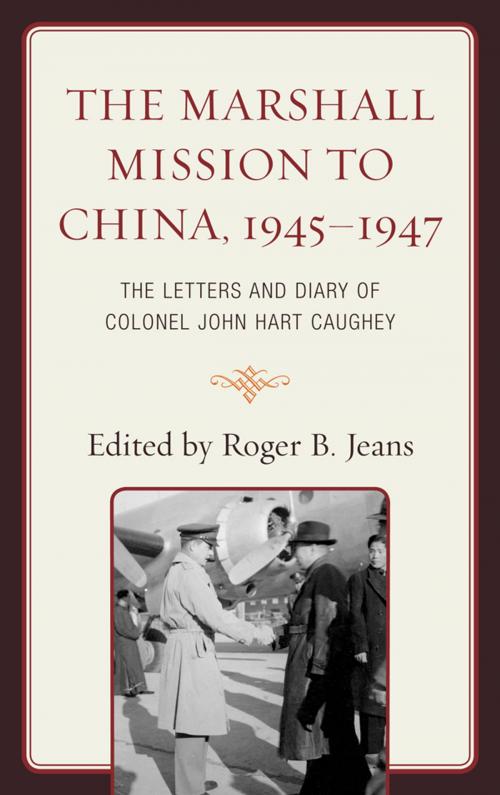 Cover of the book The Marshall Mission to China, 1945–1947 by , Rowman & Littlefield Publishers