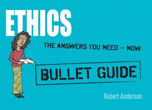Cover of the book Ethics: Bullet Guides by Robert Anderson, John Murray Press
