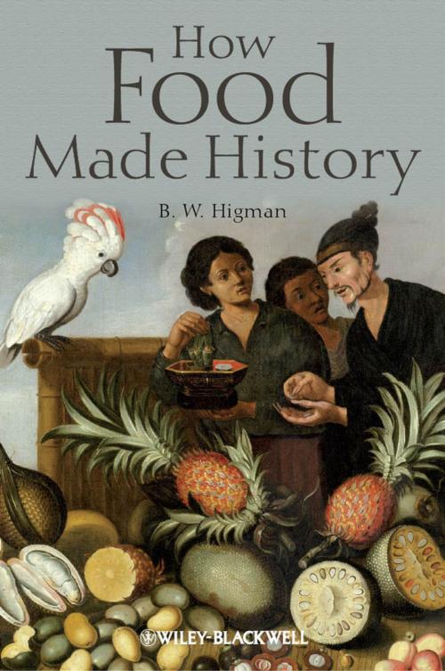 Cover of the book How Food Made History by B. W. Higman, Wiley