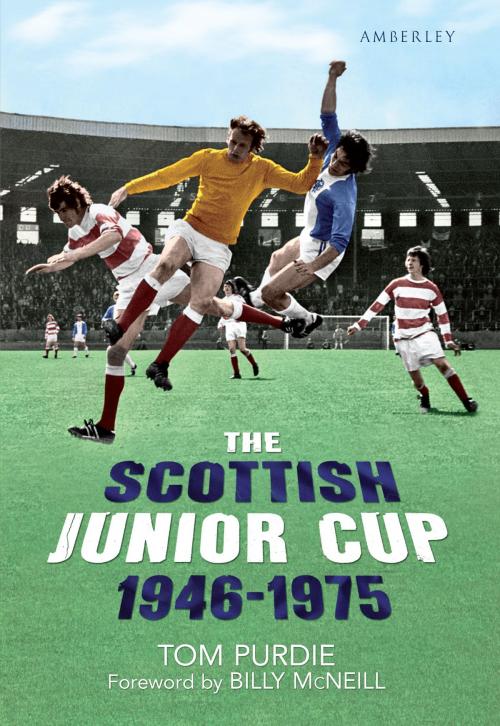 Cover of the book The Scottish Junior Cup 1946-1975 by Tom Purdie, Amberley Publishing