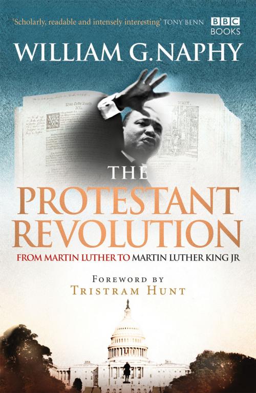 Cover of the book The Protestant Revolution by William G. Naphy, Ebury Publishing