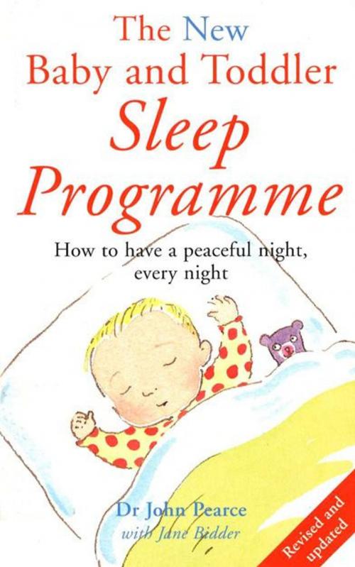 Cover of the book The New Baby & Toddler Sleep Programme by John Pearce, Ebury Publishing