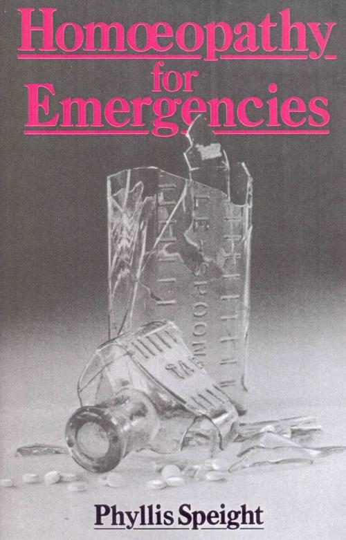 Cover of the book Homoeopathy For Emergencies by Phyllis Speight, Ebury Publishing