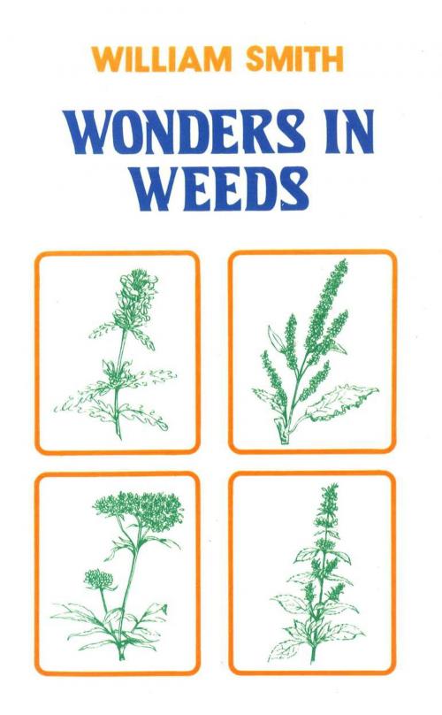 Cover of the book Wonders In Weeds by William Smith, Ebury Publishing
