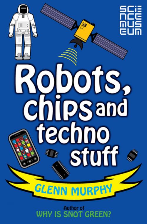 Cover of the book Science: Sorted! Robots, Chips and Techno Stuff by Glenn Murphy, Pan Macmillan