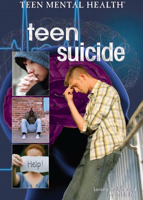 Cover of the book Teen Suicide by Jay Schleifer, Lorena Huddle, The Rosen Publishing Group, Inc