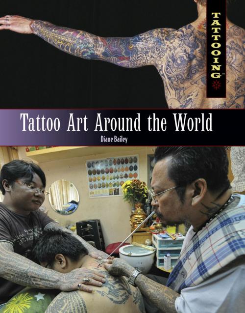 Cover of the book Tattoo Art Around the World by Diane Bailey, The Rosen Publishing Group, Inc