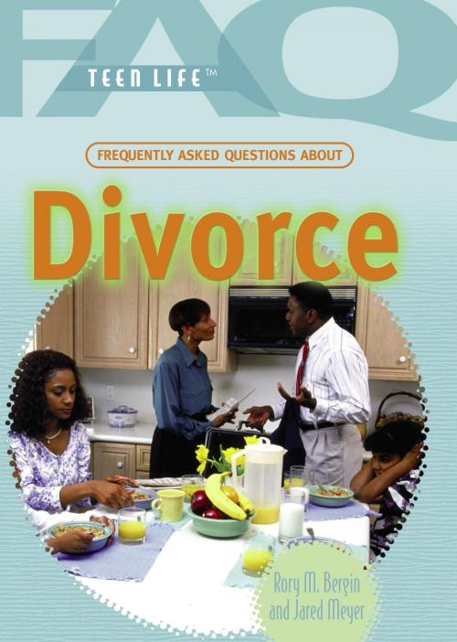 Cover of the book Frequently Asked Questions About Divorce by Jared Meyer, Rory M. Bergin, The Rosen Publishing Group, Inc