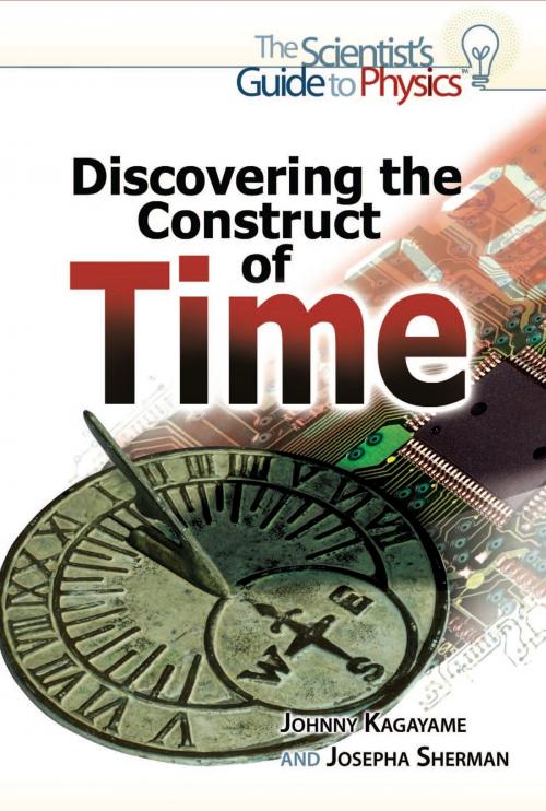 Cover of the book Discovering the Construct of Time by Josepha Sherman, Johnny Kagayame, The Rosen Publishing Group, Inc