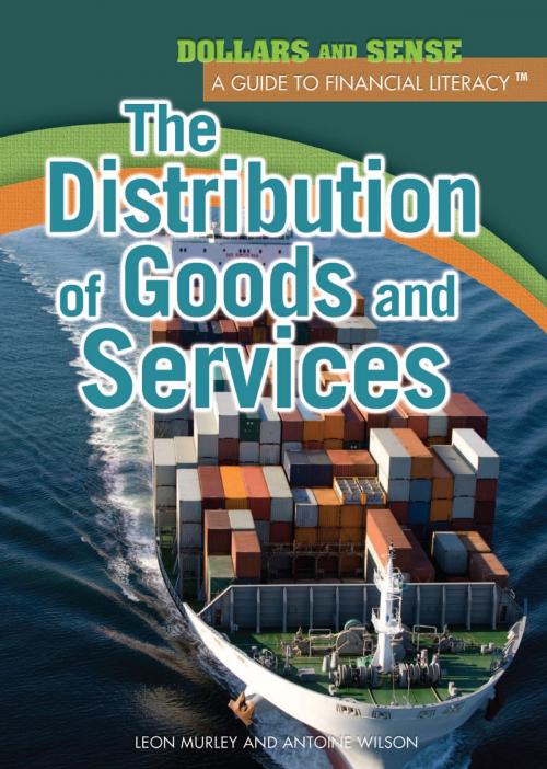Cover of the book The Distribution of Goods and Services by Annmarie Wilson, Leon Murley, The Rosen Publishing Group, Inc