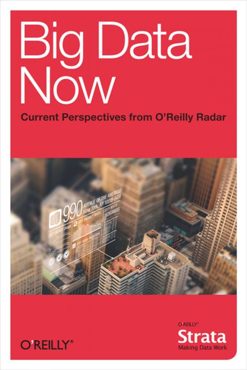 Cover of the book Big Data Now: Current Perspectives from O'Reilly Radar by O'Reilly Radar Team, O'Reilly Media
