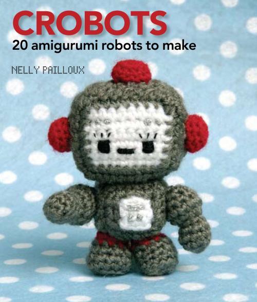 Cover of the book Crobots by Nelly Pailloux, Andrews McMeel Publishing, LLC