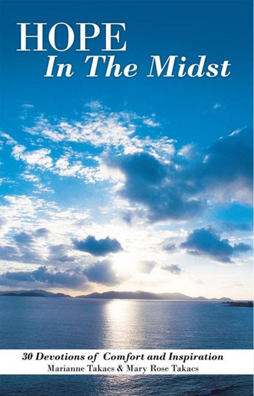 Cover of the book Hope in the Midst by Mary Rose Takacs, Marianne Takacs, WestBow Press