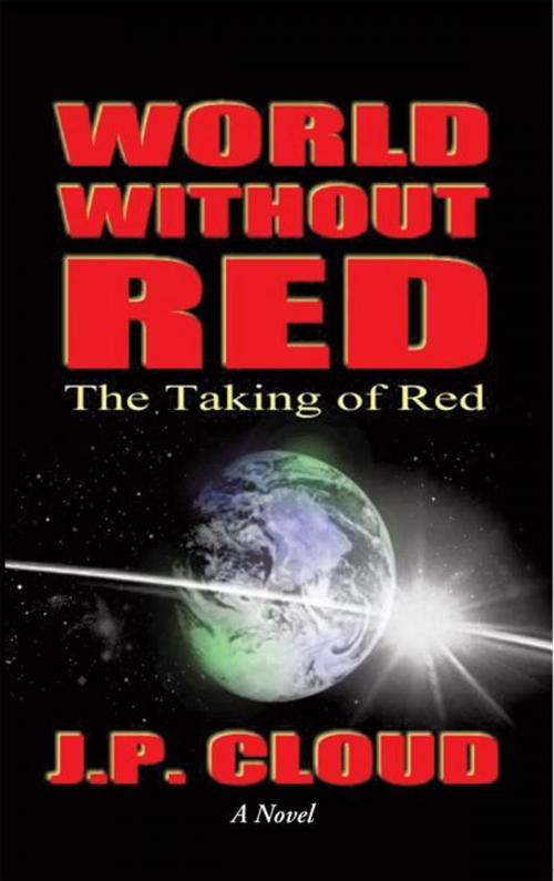 Cover of the book World Without Red by J. P. Cloud, iUniverse