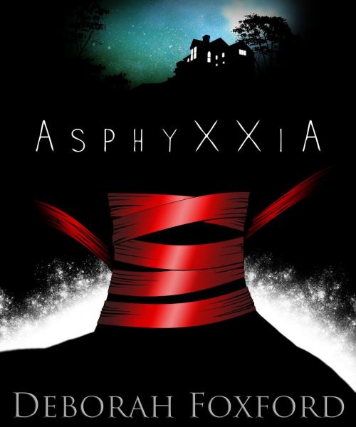 Cover of the book AsphyXXia by Deborah Foxford, Deborah Foxford