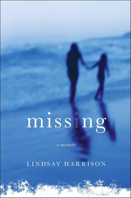 Cover of the book Missing by Lindsay Harrison, Scribner