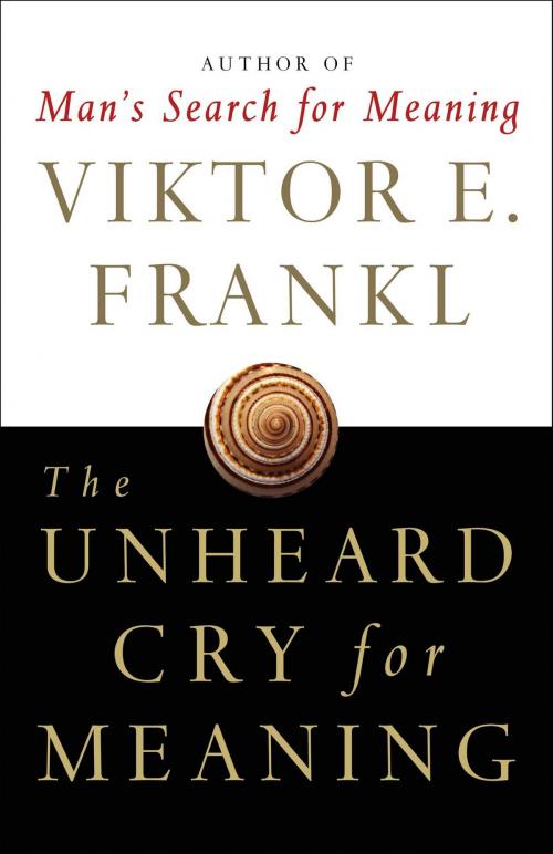 Cover of the book The Unheard Cry for Meaning by Viktor E. Frankl, Touchstone