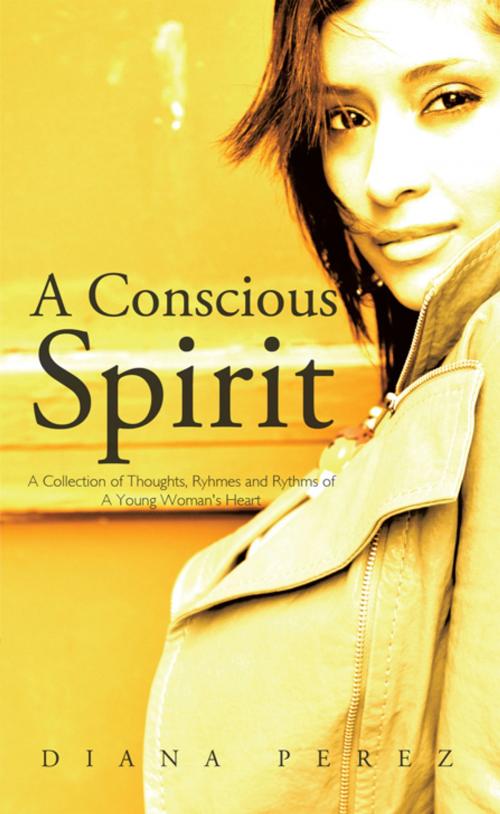 Cover of the book A Conscious Spirit by Diana Perez, AuthorHouse