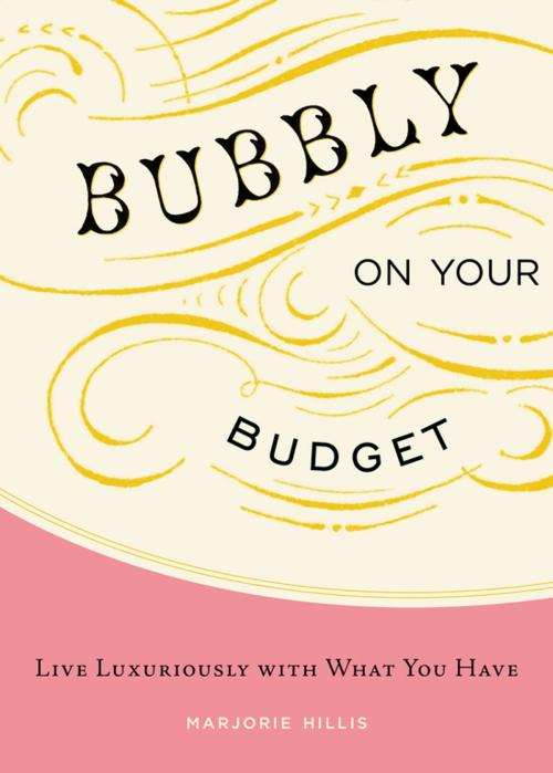 Cover of the book Bubbly on Your Budget by Marjorie Hillis, Chronicle Books LLC