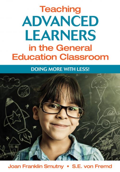 Cover of the book Teaching Advanced Learners in the General Education Classroom by Joan F. Smutny, Sarah E. von Fremd, SAGE Publications