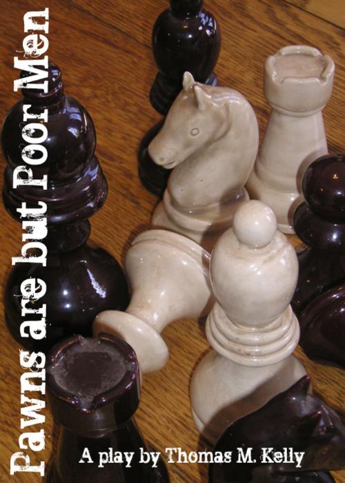 Cover of the book Pawns are but Poor Men by Thomas M. Kelly, Thomas M. Kelly
