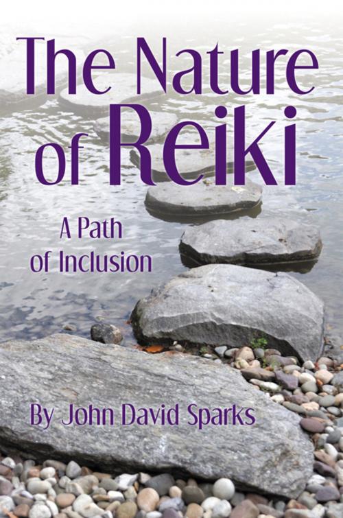 Cover of the book The Nature of Reiki: a Path of Inclusion by John David Sparks, Balboa Press