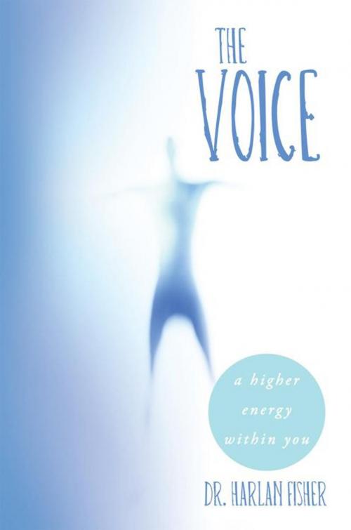 Cover of the book The Voice by Dr. Harlan Fisher, Balboa Press