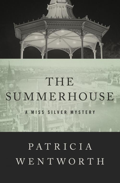 Cover of the book The Summerhouse by Patricia Wentworth, Open Road Media