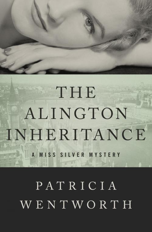 Cover of the book The Alington Inheritance by Patricia Wentworth, Open Road Media