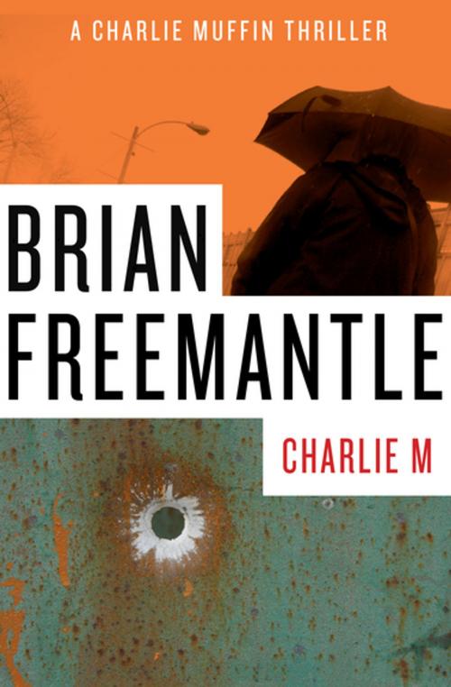 Cover of the book Charlie M by Brian Freemantle, Open Road Media