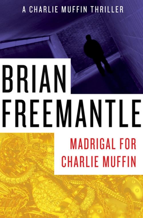 Cover of the book Madrigal for Charlie Muffin by Brian Freemantle, Open Road Media